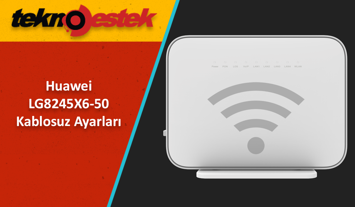 Huawei LG8245X6 50 Kablosuz Ayarlari - Huawei LG8245X6-50 Kablosuz Ayarları