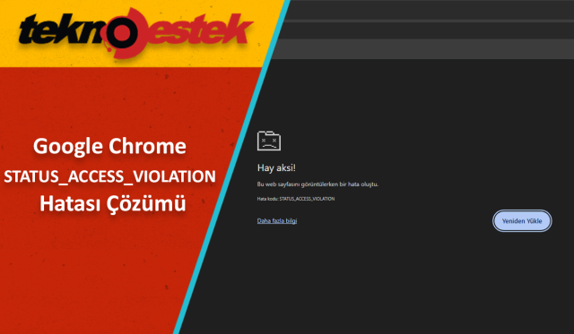 Chrome STATUS_ACCESS_VIOLATION Hatası Çözümü