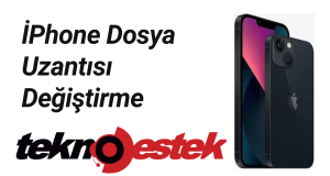 iPhone'da Dosya Türü (Uzantısı) Nasıl Değiştirilir