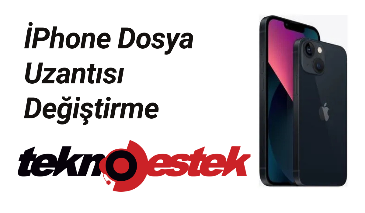iPhone'da Dosya Türü (Uzantısı) Nasıl Değiştirilir
