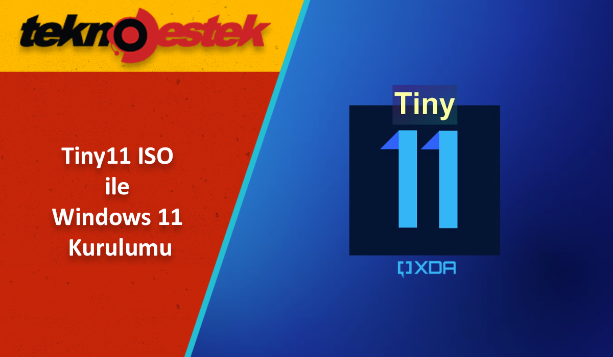 Tiny11 ISO ile Windows 11 Kurulumu - Tiny11 ISO ile Windows 11 Kurulumu