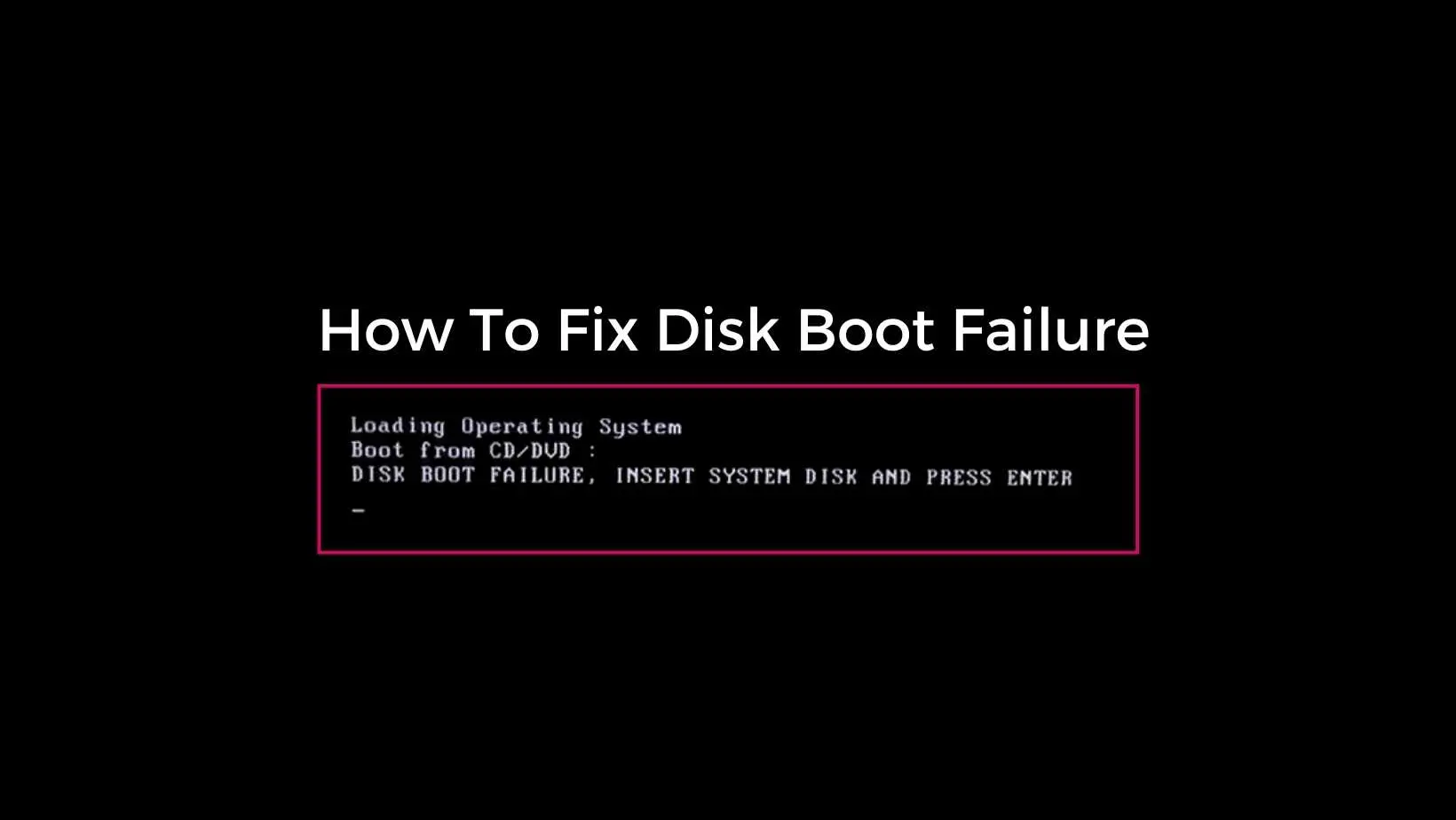 Disk Boot Failure Hatası