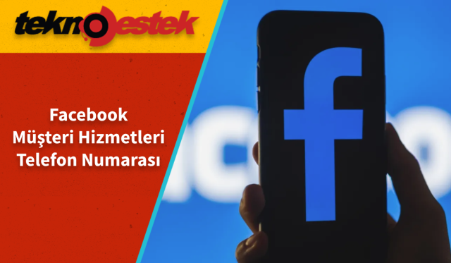 Facebook Müşteri Hizmetleri İletişim Numarası