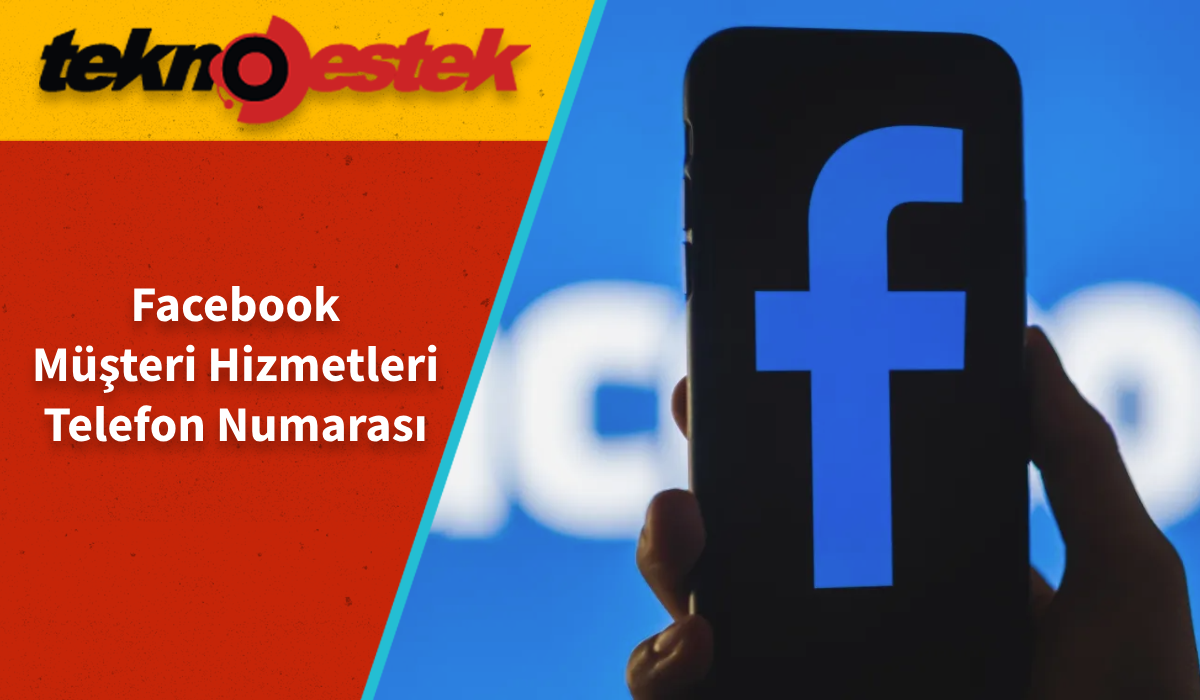 Facebook Müşteri Hizmetleri Telefon Numarası