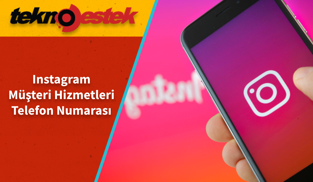 Instagram Musteri Hizmetleri Numarasi