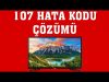 Samsung TV Hata Kodu 107 Sorunu ve çözüm adımları