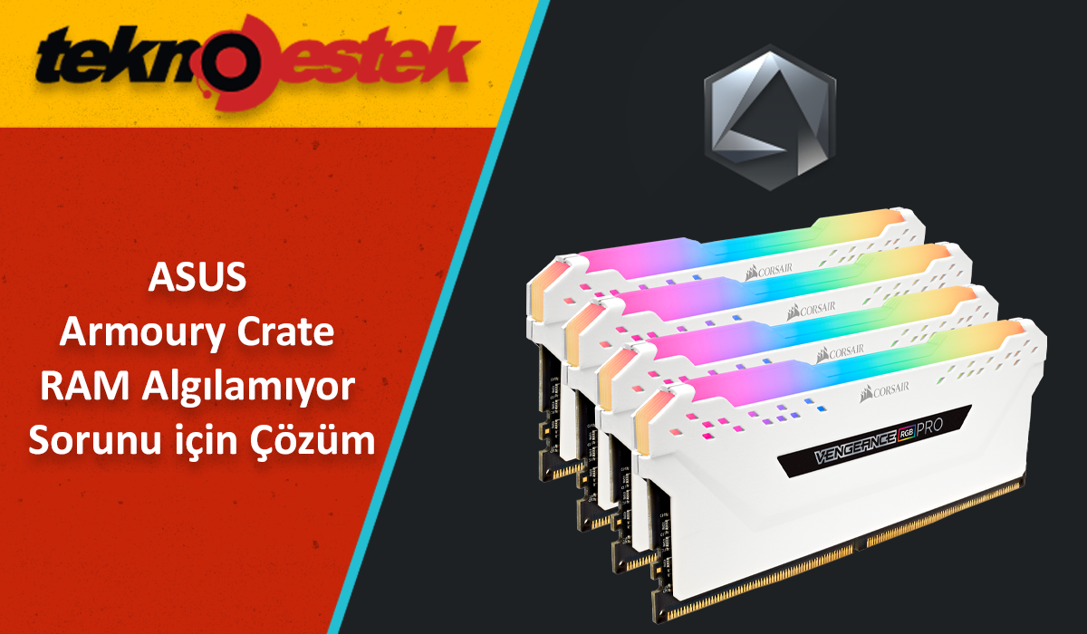 ASUS Armoury Crate RAM Algılamıyor Sorunu