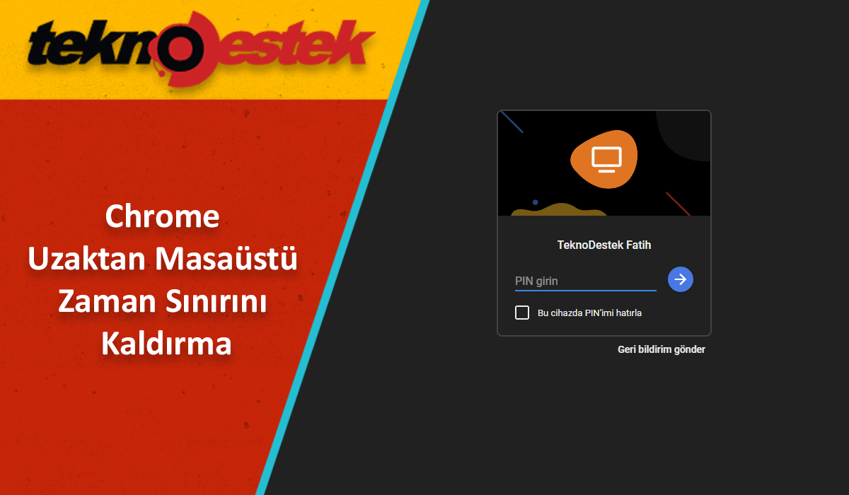 Chrome Uzaktan Masaüstü Zaman Sınırını Kaldırma Chrome Uzaktan Masaüstü Bağlantısı
