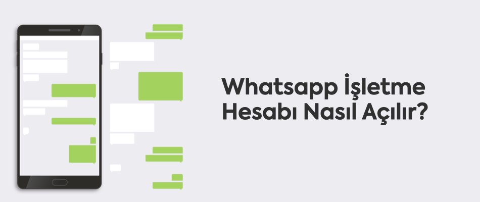 whatsapp isletme hesabi nasil acilir - WhatsApp Business Hesabı Nasıl Oluşturulur?