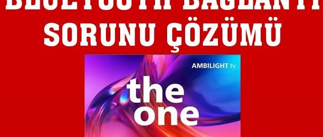 akıllı tv Bluetooth bağlanmıyor