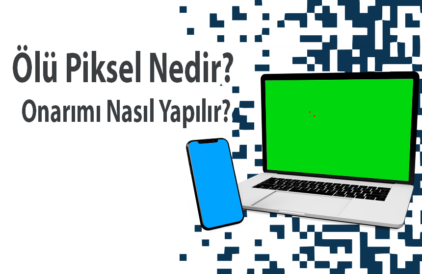 Ekrandaki Ölü Pikseller Nasıl Düzeltilir?