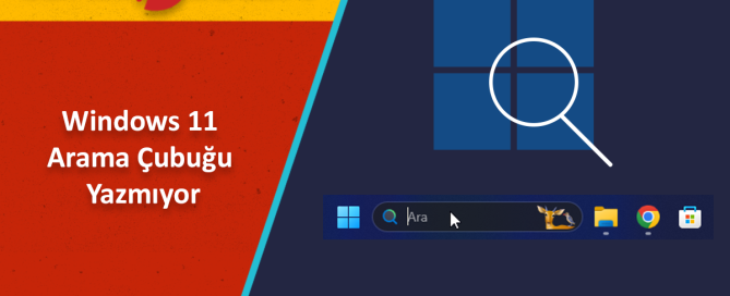 Windows 11 Arama Çubuğu Çalışmıyor