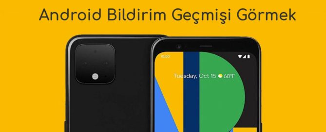 Android Bildirim Geçmişi Görme Nasıl Yapılır Yolları Nelerdir