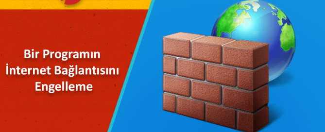 Bir Programın İnternetle Bağlantısını Kesmek
