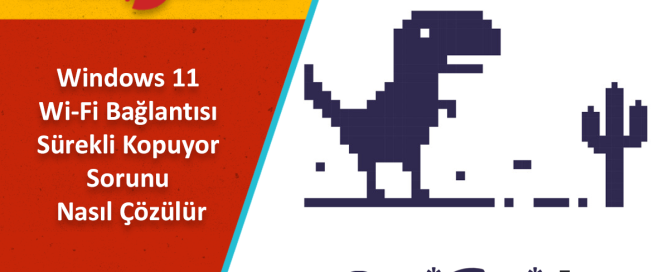 Wi-Fi Bağlantısı Sürekli Kopuyor Sorunu Nasıl Çözülür