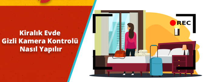 Gizli Kamera Kontrolü Nasıl Yapılır