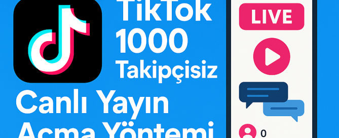 TikTok 1000 Takipçisiz Canlı Yayın Açma Yöntemi