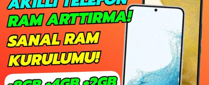 Sanal Ram Özelliği Telefonlarda Nasıl Aktif Edilir Yolları Neler