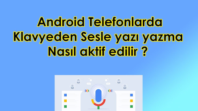 Akıllı Telefonlarda Sesli Yazma Nasıl Kullanılır