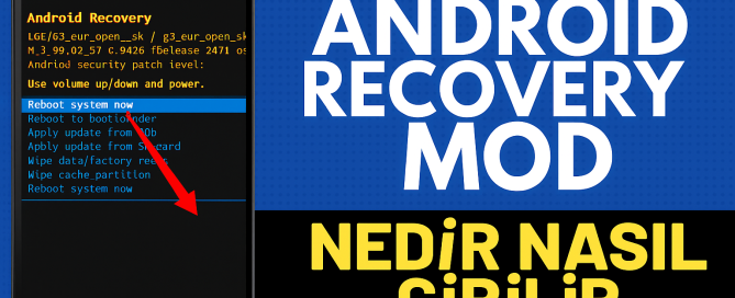 Android Recovery Mod Nedir Nasıl Girilir Yolları Neler