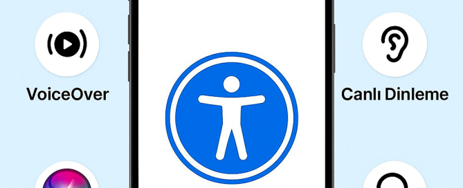 iPhone En İyi Erişilebilirlik Özellikleri Neler Yolları Neler