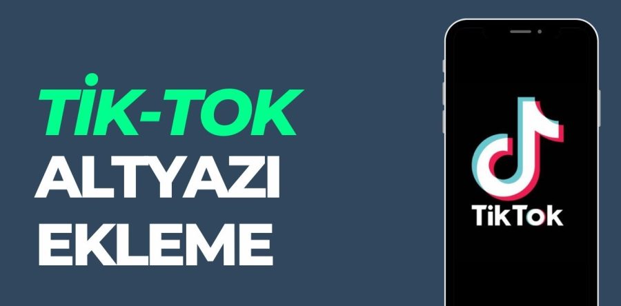 TikTok Videolarına Altyazı Ekleme