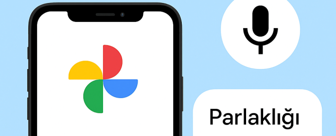 Google Fotoğraflar Konuşarak Fotoğraf Düzenleme Nasıl Yapılır Yolları Neler