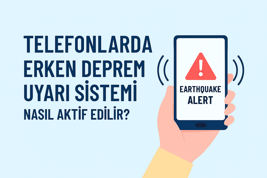 Telefonlarda Erken Deprem Uyarı Sistemi Nasıl Aktif Edilir Yolları Neler