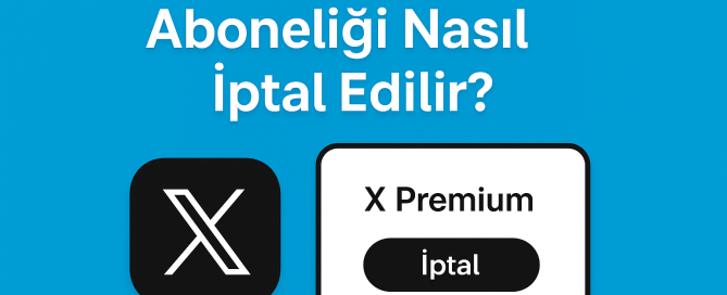 X Twitter Premium Aboneliği Nasıl İptal Edilir Yolları Neler