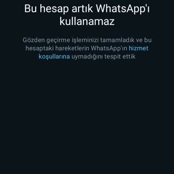 Bu Hesap Artık WhatsApp Kullanamaz Hatası Nedir Nasıl Çözülür