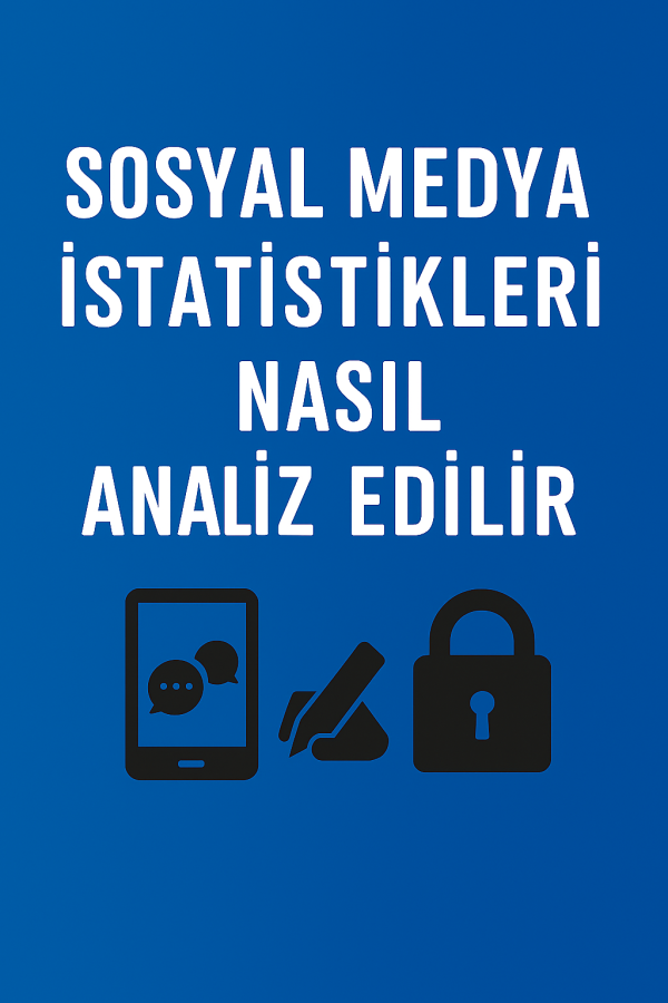 Sosyal Medya İstatistikleri Nasıl Analiz Edilir Yolları Neler