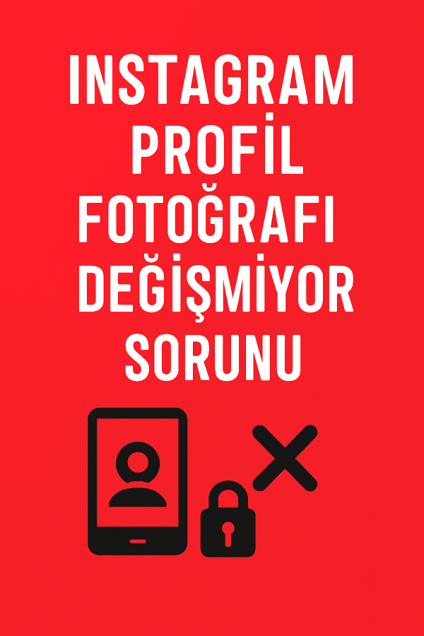 Instagram Profil Fotoğrafı Değişmiyor Sorunu Nasıl Çözülür
