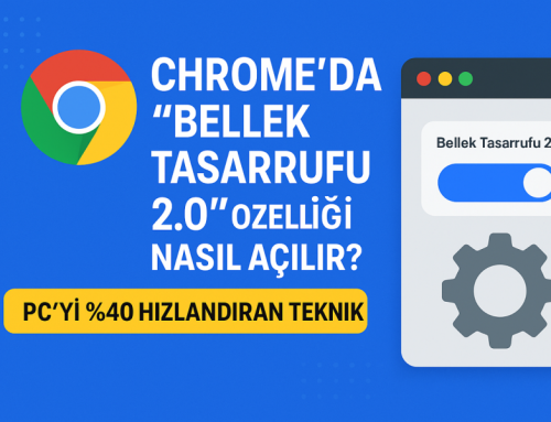 Chrome’da Bellek Tasarrufu 2.0  Özelliği Nasıl Açılır? PC’yi Hızlandıran Teknik
