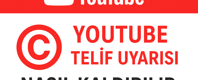 YouTube Telif Uyarısı Nasıl Kaldırılır Yolları Neler