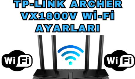 TP Link Archer VX1800v Wi Fi Ayarlari 460x270 1 - Tplink Archer VX1800v Kurulum Nasıl Yapılır