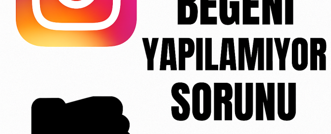 Instgram Beğeni Yapılamıyor Sorunu Nasıl Çözülür