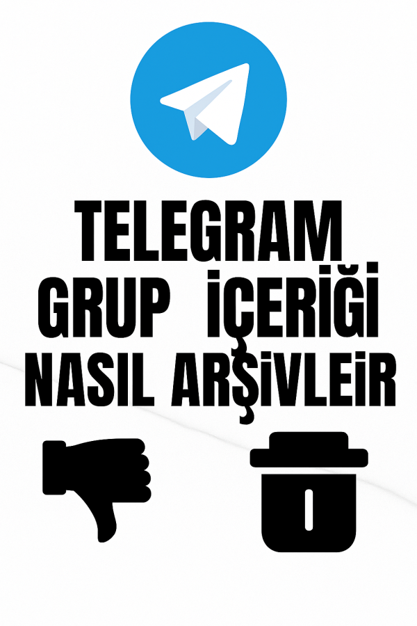 Telegram Grup İçeriği Nasıl Arşivlenir Yolları Neler