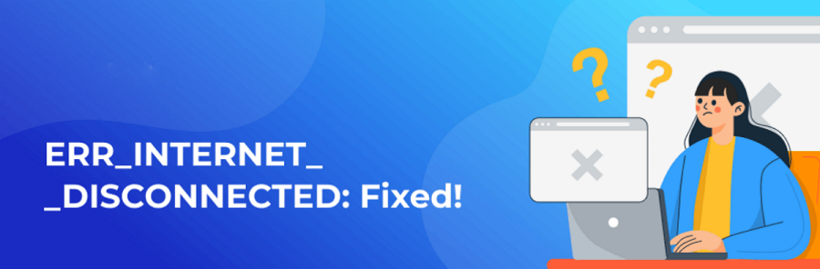 ERR_INTERNET_DISCONNECTED Hatası