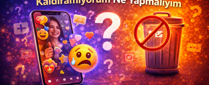 Tiktok Çıkartmaları Kaldıramıyorum Ne Yapmalıyım Yolları Neler