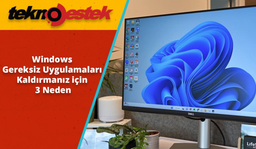 Windows Gereksiz Uygulamaları Kaldırmanız için 3 Neden Windows Gereksiz Uygulamaları Kaldırma