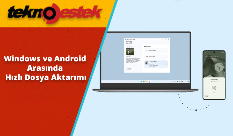 Windows ve Android Arasında Hızlı Dosya Aktarımı Neden Quick Share ile Kolaylaştı?