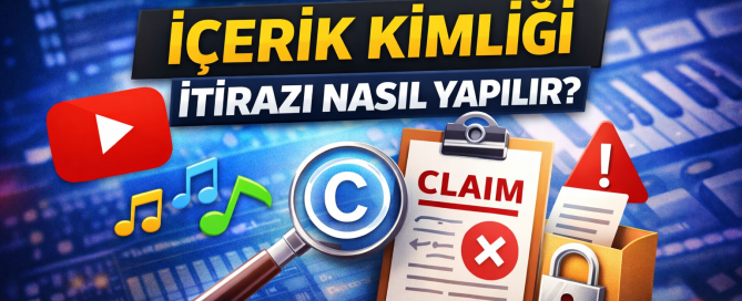 YouTube İçerik Kimliği İtirazı Nasıl Yapılır Yolları Neler