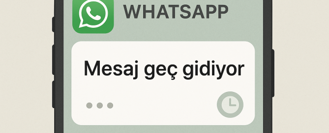 Whatsapp Mesaj Geç Gidiyor Hatası
