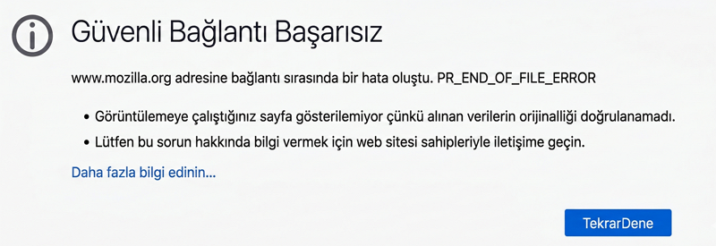 PR_END_OF_FILE_ERROR Güvenli Bağlantı Hatası Çözümü PR_END_OF_FILE_ERROR