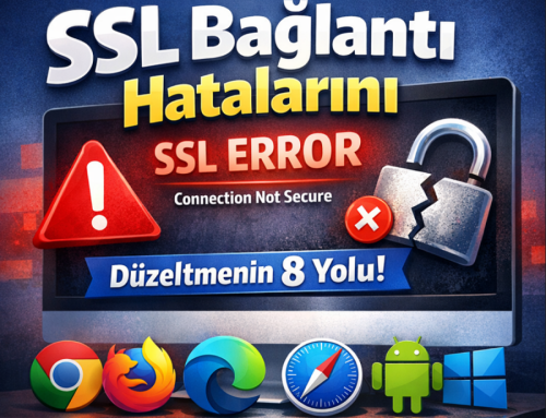 Tarayıcı ve Platformlarda SSL Bağlantı Hatalarını Düzeltmenin 8 Yolu