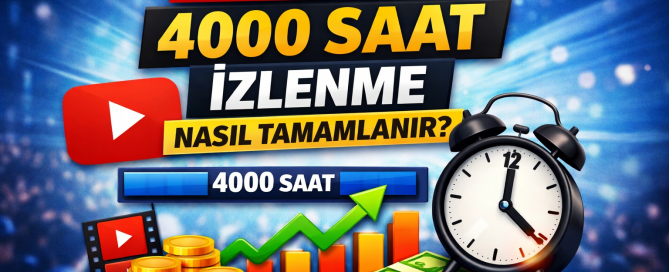 YouTube 4000 Saat İzlenme Nasıl Tamamlanır Yolları Neler