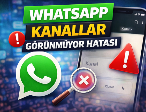 WhatsApp Kanallar Görünmüyor Hatası Çözümü