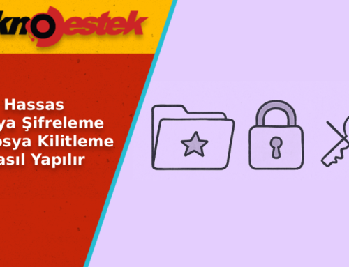 Hassas Dosya Şifreleme ve Kilitleme Nasıl Yapılır