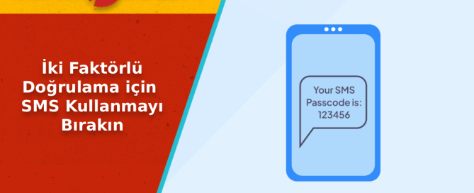 Lütfen İki Faktörlü Kimlik Doğrulama için SMS Kullanmayı Bırakın