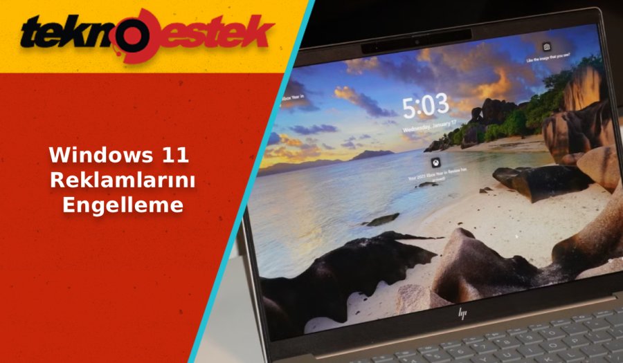 Windows 11 Reklam Engelleme scaled - Windows 11 Reklam Engelleme